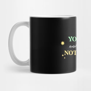 You Are Not Alone Mental Health Community Wellness, Self Care and Mindfulness Mug